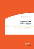 B�rgertum Und Nationalismus. Betrachtungen Zur Deutschen Kultur 3959354851 Book Cover