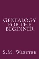 Genealogy for the Beginner 1490900802 Book Cover