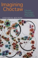 Imagining Choctaw: Survivance and Settler Colonialism 0826370411 Book Cover