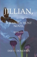 Jillian,: A Dakota Hunt Novel 1735937134 Book Cover