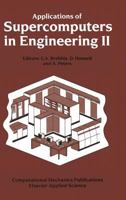 Applications of Supercomputers in Engineering II 1851666958 Book Cover