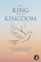 The King and the Kingdom: A Devotional Commentary on the Gospel of Matthew (St Giles Commentary) 1803815191 Book Cover