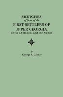 Sketches of some of the First Settlers of Upper Georgia, of the Cherokees, and the Author, Revised and Corrected 0806303840 Book Cover