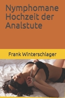 Nymphomane Hochzeit der Analstute B08KGT7GQR Book Cover