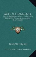 Acte Si Fragmente: Latine Romanesci Pentru Istori'a Beserecei Romane Mai Alesu Unite (1855) 1168099986 Book Cover