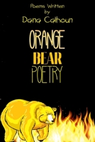 Orange Bear Poetry B0BRDHRDTC Book Cover