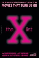 The X List: The National Society of Film Critics' Guide to the Movies That Turn Us on 0306814455 Book Cover