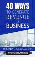 40 Ways To Generate Revenue In Your Business 1097852709 Book Cover