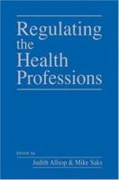 Regulating the Health Professions 0761967400 Book Cover