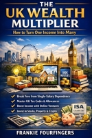 The UK Wealth Multiplier: How to Turn One Income Into Many B0H45XWG4X Book Cover