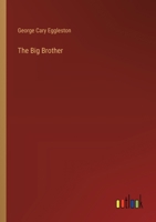 The Big Brother a Story of Indian War 1535250356 Book Cover