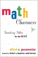 Math Charmers: Tantalizing Tidbits for the Mind 1591020670 Book Cover