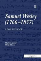Samuel Wesley (1766-1837): A Source Book 1859283578 Book Cover