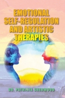 Emotional Self-Regulation and Artistic Therapies 0987614355 Book Cover