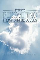 Steps to Recovering from Painful Losses 1468580892 Book Cover