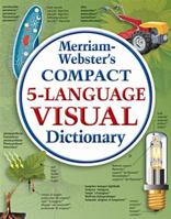 Merriam-Webster's Compact 5-Language Visual Dictionary 0877792917 Book Cover