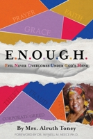 E.N.O.U.G.H Evil Never Overcomes Under God's Hand 1736090674 Book Cover