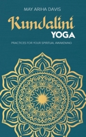 Kundalini Yoga: Practices for Your Spiritual Awakening 1802743669 Book Cover