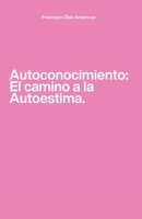 Autoconocimiento: El camino a la Autoestima (Spanish Edition) B0F1KNZ835 Book Cover