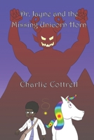 Dr. Jayne and the Missing Unicorn Horn 1677201002 Book Cover