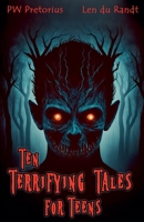 Ten Terrifying Tales for Teens B0GYQHPFL6 Book Cover