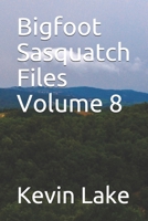 Bigfoot Sasquatch Files Volume 8 B08TN72BVK Book Cover