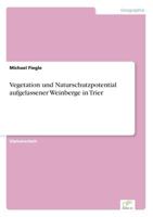 Vegetation Und Naturschutzpotential Aufgelassener Weinberge in Trier 3838629795 Book Cover