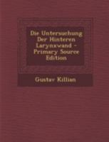 Die Untersuchung Der Hinteren Larynxwand 1019172363 Book Cover
