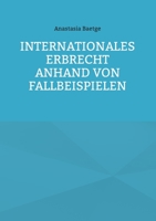 Internationales Erbrecht anhand von Fallbeispielen 3756202852 Book Cover