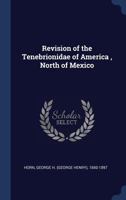 Revision of the Tenebrionidae of America , North of Mexico 1377063585 Book Cover