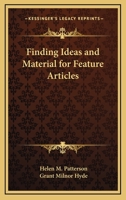Finding Ideas And Material For Feature Articles 1425471498 Book Cover