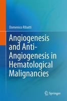 Angiogenesis and Anti-Angiogenesis in Hematological Malignancies 9402403051 Book Cover