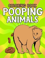 Pooping Animals Coloring Book: Coloring Book for Adults Kids Gag Gifts 1657000966 Book Cover