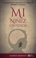 Mi Niñez Olvidada (Spanish Edition) B0CLMGNLRV Book Cover