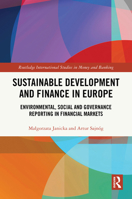 Sustainable Development and Finance in Europe: Environmental, Social and Governance Reporting in Financial Markets (Routledge International Studies in Money and Banking) 1032609176 Book Cover