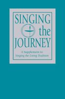 Singing the Journey (A Supplement to Singing the Living Tradition) 1558964991 Book Cover