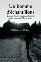 Un homme d'échantillons Quelque chose à propos des hommes qu'il a rencontrés ""Sur la route"" (French Edition) 9359253553 Book Cover