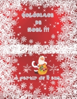 COLORIAGE DE NOËL - A PARTIR DE 4 ANS.: COLORIAGE DE NOËL POUR LES ENFANTS !!!! UN MOMENT DE DÉTENTE !!!! B08N1BM6TD Book Cover