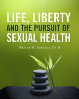 Life, Liberty and the Pursuit of Sexual Health 1456464205 Book Cover
