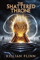 The Shattered Throne B0DPSPZDN9 Book Cover