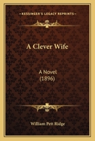 A Clever Wife. [A novel.] 1241221286 Book Cover