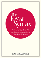The Joy of Syntax: A Simple Guide to All the Grammar You Know You Should Know 0399581065 Book Cover