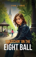 Scratchin' on the Eight Ball B0F5MGN5X5 Book Cover