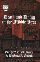 Death and Dying in the Middle Ages 0820441279 Book Cover