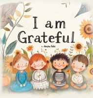 I am Grateful: Gratitude Adventures for Growing Minds 356725426X Book Cover