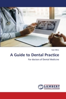 A Guide to Dental Practice: For doctors of Dental Medicine 6202517204 Book Cover