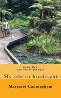 Good, bad and downright ugly: My life in hindsight 1974560724 Book Cover
