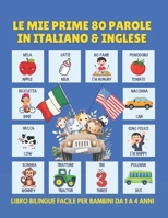 Le Mie Prime Parole in Italiano & Inglese: +80 parole in Italiano ed Inglese per i più piccoli (Italian Edition) B0DV4Q9F9Q Book Cover