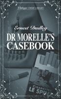 Dr Morelle's Casebook (Vintage Crime Library) 1915887518 Book Cover