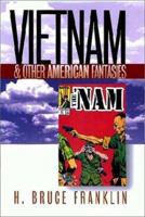 Vietnam and Other American Fantasies 1558493328 Book Cover